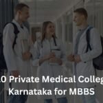 Top 10 Private Medical Colleges in Karnataka for MBBS