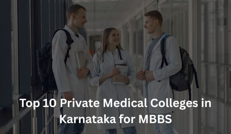 Top 10 Private Medical Colleges in Karnataka for MBBS